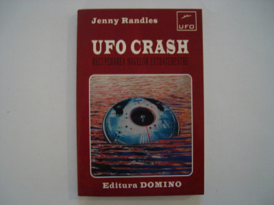 UFO crash. Recuperarea navelor extraterestre - Jenny Randles foto
