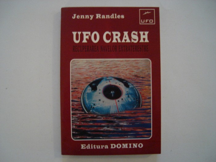 UFO crash. Recuperarea navelor extraterestre - Jenny Randles