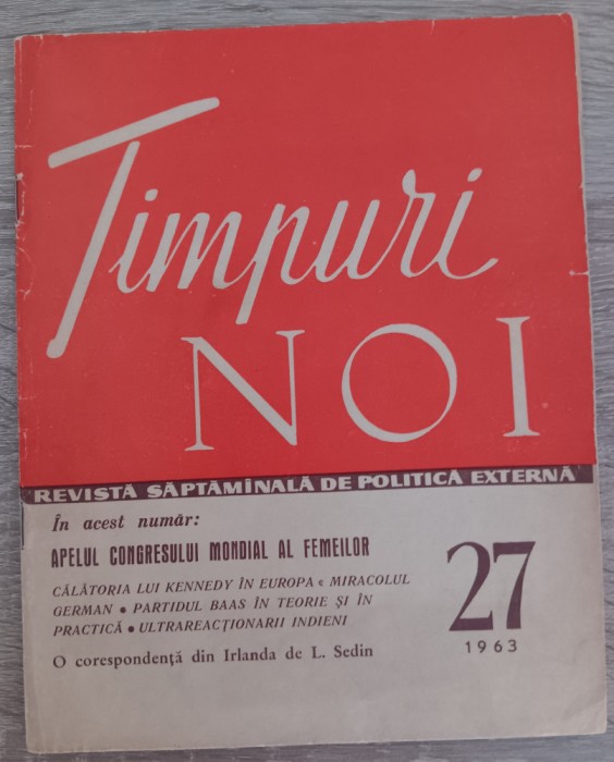 myh 19 - Timpuri noi - revista saptamanala de politica externa - nr 27/1963