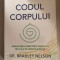 Bradley Nelson - Codul corpului. Deblocarea capacitatii corpului tau de a se vindeca singur