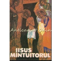 Iisus Mintuitorul - Petre Dulfu