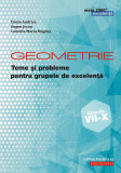 Geometrie. Teme și probleme pentru grupele de excelență. Clasele VII-X, Editura Paralela 45