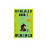 You Dreamed of Empires