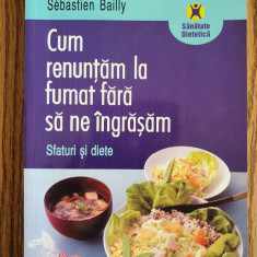 Cum renunțăm la fumat fără să ne îngrășăm. Sfaturi și diete-Gheorghii Grigorieff