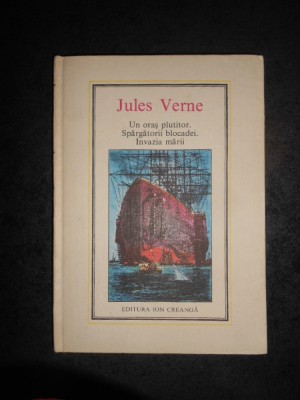 JULES VERNE - UN ORAS PLUTITOR / SPARGATORII BARICADEI / INVAZIA MARII (1985) foto