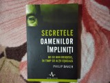 Secretele oamenilor impliniti. De ce unii reusesc, in timp ce altii esueaza &ndash; Philip Baker (6)