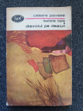 SATELE TALE * DIAVOLUL PE DEALURI - Cesare Pavese
