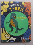 BUILD A ..T- REX , illustrated by KIKI LJUNG , LIPSA PARTILE COMPONENTE , 2017