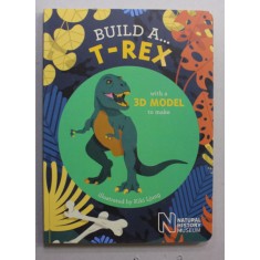 BUILD A ..T- REX , illustrated by KIKI LJUNG , LIPSA PARTILE COMPONENTE , 2017