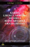 Karma. Liberul arbitru. Menirea. Reincarnarea. Gratia Divina - A.M. Mayer, M.M. Petre