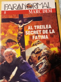 AL TREILEA SECRET DE LA FATIMA - MARC DEM, EDITURA Z 1997,156 PAG