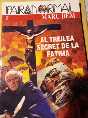 AL TREILEA SECRET DE LA FATIMA - MARC DEM, EDITURA Z 1997,156 PAG foto