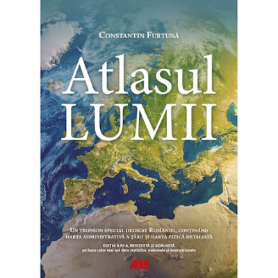 Atlasul Lumii. Editia a III-a, Constantin Furtuna foto