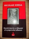 Scurta istorie a Albaniei si a poporului albanez- Nicolae Iorga