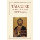 Talcuire la Rugaciunea Domneasca - Serafim Alexiev