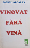 Moscu Alcalay - Vinovat fara vina (semnata) (2002)