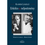 Erk&ouml;lcs &eacute;s teljes&iacute;tm&eacute;ny - N&eacute;meth L&aacute;szl&oacute; - B&eacute;res J&oacute;zsef - Kaiser L&aacute;szl&oacute;