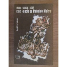 Mario Vargas Llosa - Cine l-a ucis pe Palomino Molero