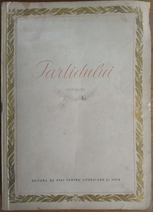 PARTIDULUI: CULEGERE DE VERSURI 1954:Nina Cassian/Aurora Cornu/Dan Desliu/Victor Felea/Eugen Jebeleanu/Nicolae Labis/Cristian Sarbu/Virgil Teodorescu+