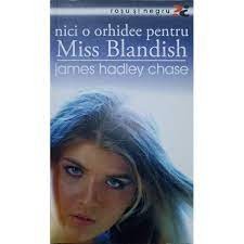 James Hadley Chase - Nici o orhidee pentru Miss Blandish foto