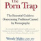 The Porn Trap: The Essential Guide to Overcoming Problems Caused by Pornography