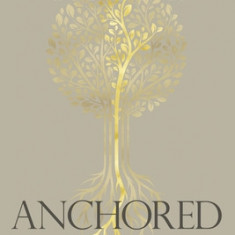 Anchored: How to Befriend Your Nervous System Using Polyvagal Theory