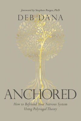 Anchored: How to Befriend Your Nervous System Using Polyvagal Theory foto