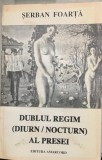 DUBLUL REGIM AL PRESEI - SERBAN FOARTA