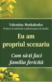 Eu am propriul scenariu - Valentina Moskalenko
