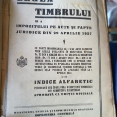 Legea Timbrului si A Impozitului pe Acte si Fapte Juridice din 29 Aprilie 1927 (1934)