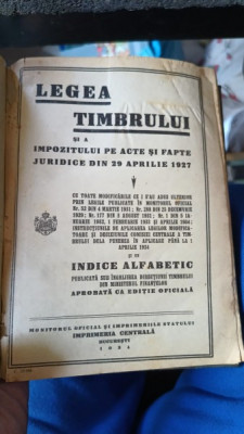 Legea Timbrului si A Impozitului pe Acte si Fapte Juridice din 29 Aprilie 1927 (1934) foto