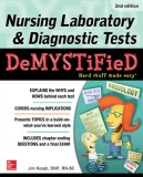 Nursing Laboratory &amp; Diagnostic Tests Demystified, Second Edition