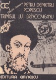 Petru Demetru Popescu - Trimisul lui Brincoveanu, Roman Istoric Romanesc, Brosata, 1984, Limba Romana