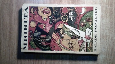 Miorita - Balade populare romanesti (Editura pentru Literatura, 1966) foto