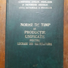 Norma de timp si productie pentru lucrari unificate in silvicultura / R3P4F