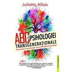 Abc-ul Psihologiei Transgenerationale - Juliette Allais