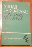 Dumbrava minunata de Mihail Sadoveanu Biblioteca scolarului