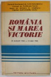 ROMANIA SI MAREA VICTORIE de ILIE CEAUSESCU...ALESANDRU DUTU , 1985