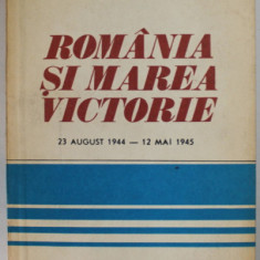 ROMANIA SI MAREA VICTORIE de ILIE CEAUSESCU...ALESANDRU DUTU , 1985