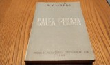 CALEA FERATA - G. V. Liders - Editura si Documente CFR, Oficiu de Presa, 1950, 372 p.; tiraj: 5000 ex.