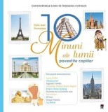 Cumpara ieftin Cele mai frumoase 10 minuni ale lumii povestite copiilor/***, Rao