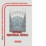 Reglementari tehnice privind proiectarea si executarea lucrarilor de cofraje, esafodaje, schele