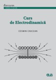 Curs de Electrodinamica &ndash; Cosmin Crucean