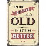 Placa metalica - Not Getting Old - 10x14 cm, Nostalgic Art Merchandising