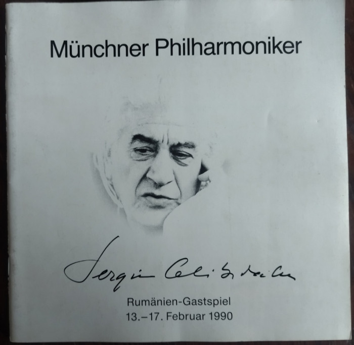 FILARMONICA DIN MUNCHEN/DIRIJOR SERGIU CELIBIDACHE: PROGRAM CONCERTE ROMANIA1990