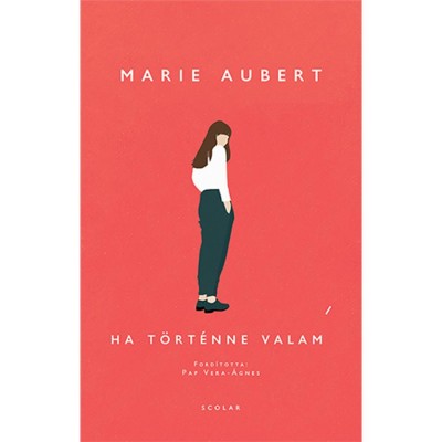 Ha t&amp;ouml;rt&amp;eacute;nne valami - Marie Aubert foto