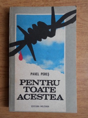 Pavel Peres - Pentru toate acestea foto