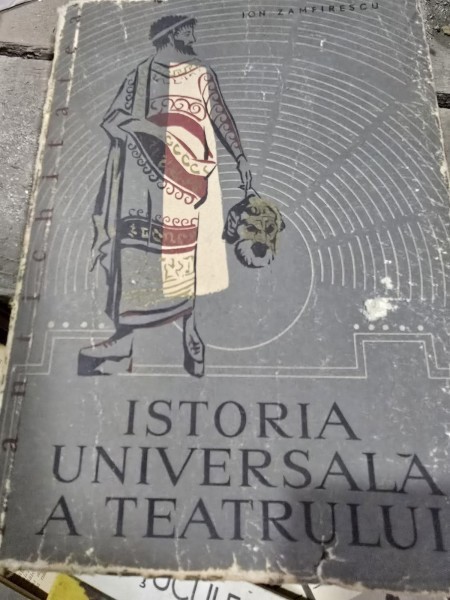 Istoria universala a teatrului , vol 1 , Ion Zamfirescu