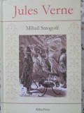 Mihail Strogoff - Jules Verne, Carte Cartonata Romana, Editura ERC Press, 2010, 302 Pagini