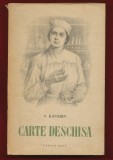 V. Kaverin, "Carte deschisa" 1955 Editura Cartea Rusa